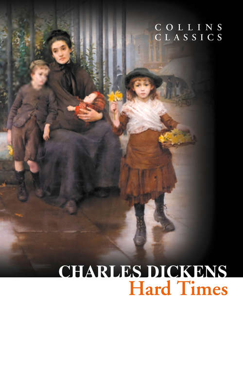 Book cover of Hard Times: And Other Stories (ePub edition) (Collins Classics)