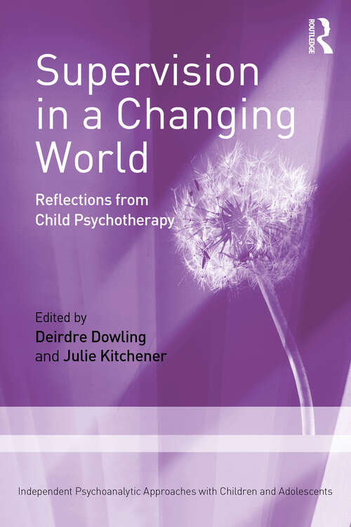 Book cover of Supervision in a Changing World: Reflections from Child Psychotherapy