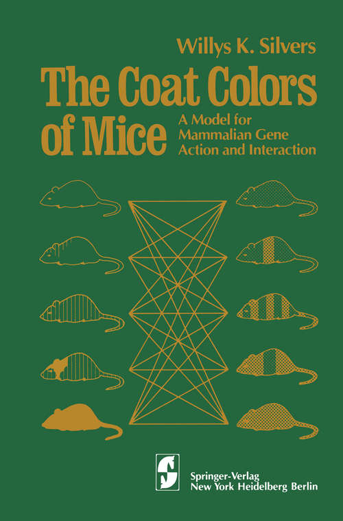 Book cover of The Coat Colors of Mice: A Model for Mammalian Gene Action and Interaction (1979)