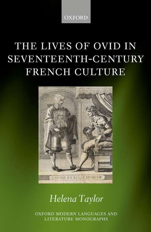 Book cover of The Lives of Ovid in Seventeenth-Century French Culture (Oxford Modern Languages and Literature Monographs)