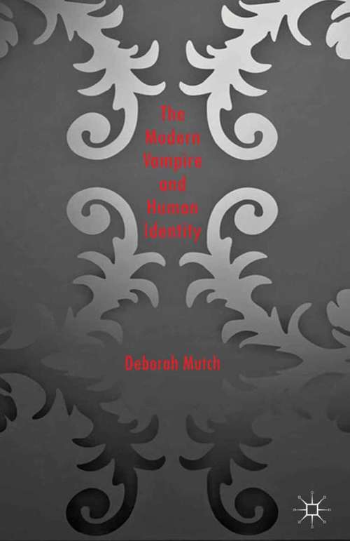 Book cover of The Modern Vampire and Human Identity (2013)