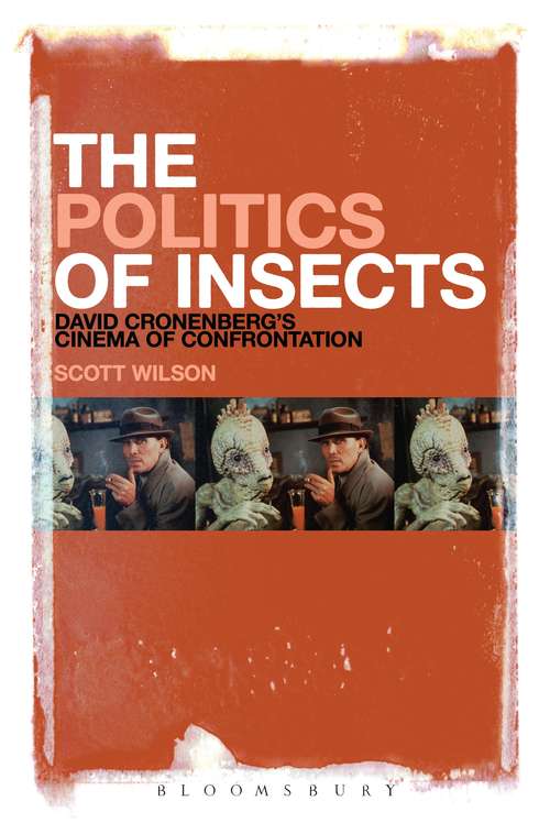 Book cover of The Politics of Insects: David Cronenberg's Cinema of Confrontation