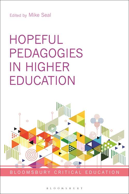 Book cover of Hopeful Pedagogies in Higher Education (Bloomsbury Critical Education)