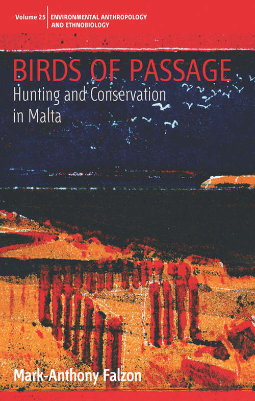 Book cover of Birds of Passage: Hunting and Conservation in Malta (Environmental Anthropology and Ethnobiology #25)