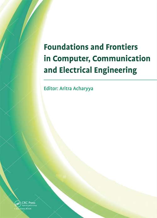 Book cover of Foundations and Frontiers in Computer, Communication and Electrical Engineering: Proceedings of the 3rd International Conference C2E2, Mankundu, West Bengal, India, 15th-16th January, 2016.