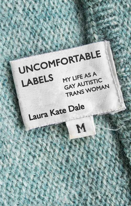 Book cover of Uncomfortable Labels: My Life as a Gay Autistic Trans Woman