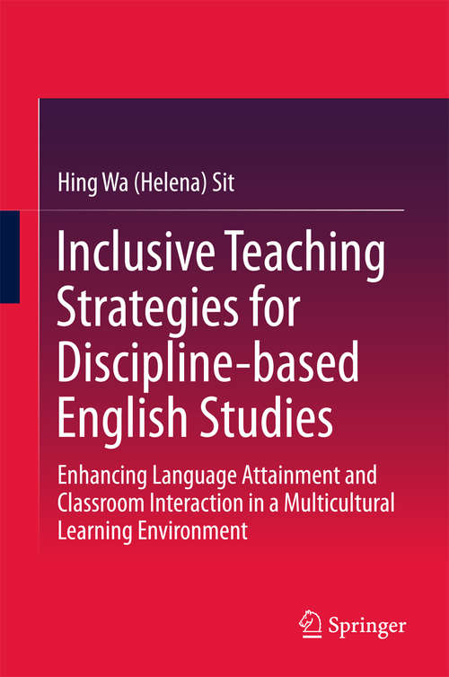 Book cover of Inclusive Teaching Strategies for Discipline-based English Studies: Enhancing Language Attainment and Classroom Interaction in a Multicultural Learning Environment