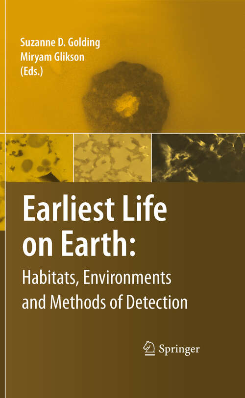 Book cover of Earliest Life on Earth: Habitats, Environments and Methods of Detection (2011)