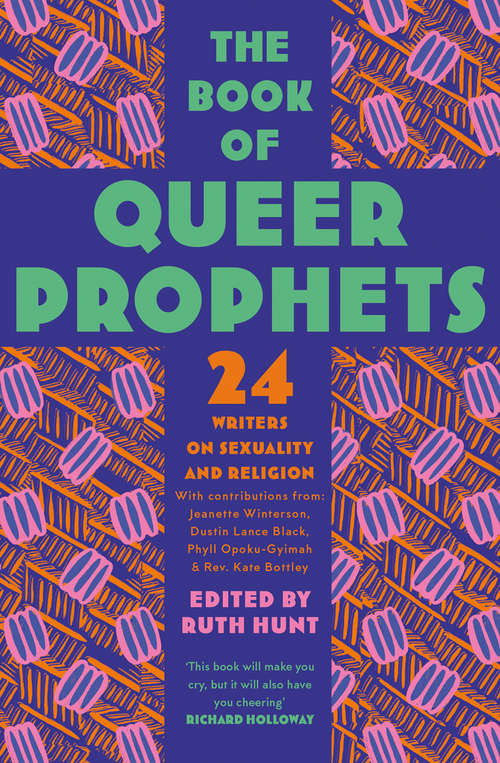 Book cover of The Book of Queer Prophets: 21 Writers On Sexuality And Religion