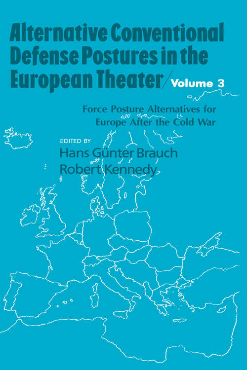 Book cover of Alternative Conventional Defense Postures In The European Theater: Military Alternatives for Europe after the Cold War (Alternative Conventional Defense Postures In The European Theater Ser.)