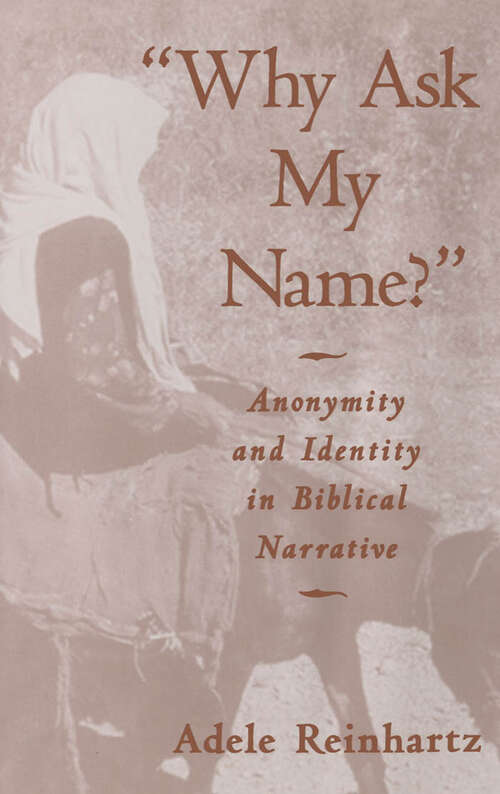 Book cover of Why Ask My Name?: Anonymity And Identity In Biblical Narrative