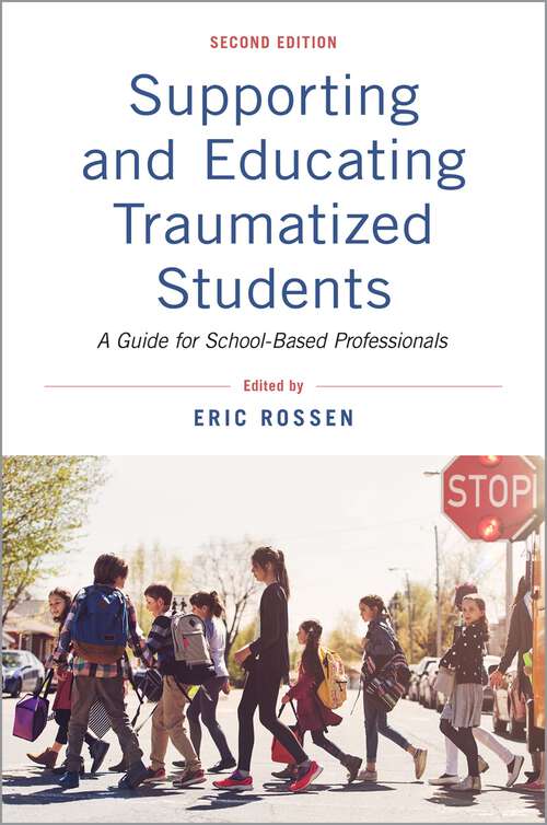 Book cover of Supporting and Educating Traumatized Students: A Guide for School-Based Professionals