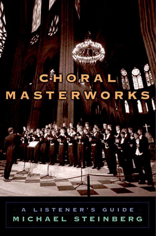Book cover of Choral Masterworks: A Listener's Guide
