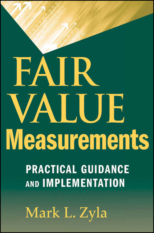Book cover of Fair Value Measurements: Practical Guidance and Implementation (3) (Wiley Corporate F&a Ser. #634)
