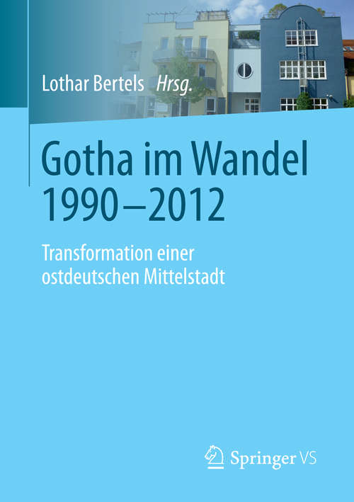 Book cover of Gotha im Wandel 1990-2012: Transformation einer ostdeutschen Mittelstadt (2015)