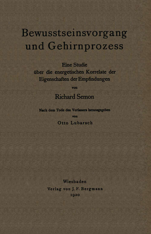 Book cover of Bewusstseinsvorgang und Gehirnprozess: Eine Studie über die energetischen Korrelate der Eigenschaften der Empfindungen (1920)
