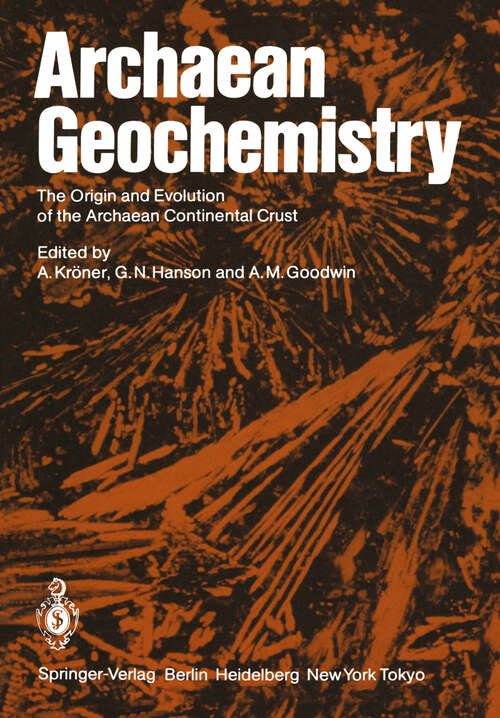 Book cover of Archaean Geochemistry: The Origin and Evolution of the Archaean Continental Crust (1984)