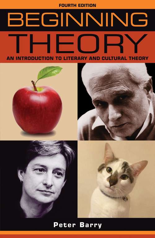 Book cover of Beginning theory: An introduction to literary and cultural theory: Fourth edition (Beginnings)