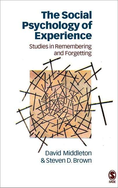 Book cover of The Social Psychology of Experience: Studies in Remembering and Forgetting (PDF)