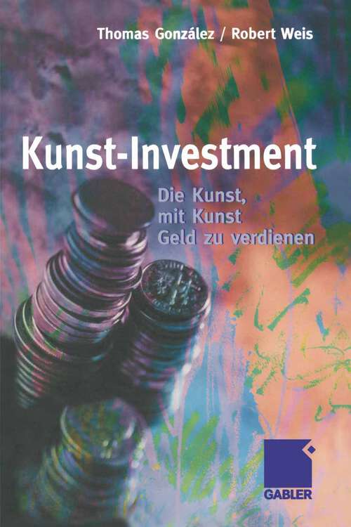 Book cover of Kunst-Investment: Die Kunst, mit Kunst Geld zu verdienen (2000)