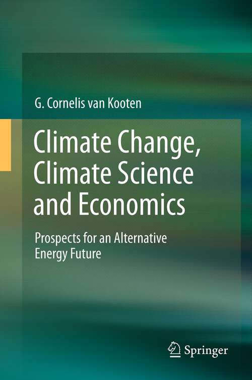Book cover of Climate Change, Climate Science and Economics: Prospects for an Alternative Energy Future (2013)