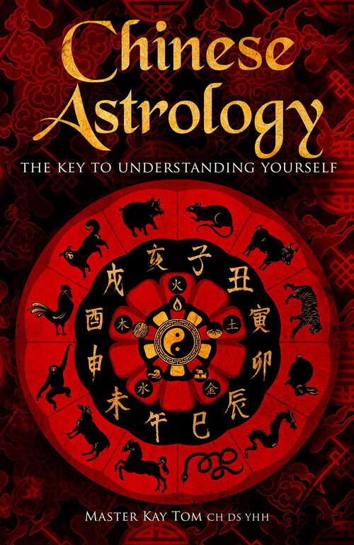 Book cover of Chinese Astrology: The Key to Understanding Yourself