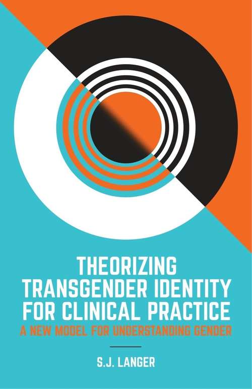 Book cover of Theorizing Transgender Identity for Clinical Practice: A New Model for Understanding Gender