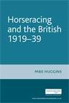 Book cover of Horseracing and the British, 1919–39