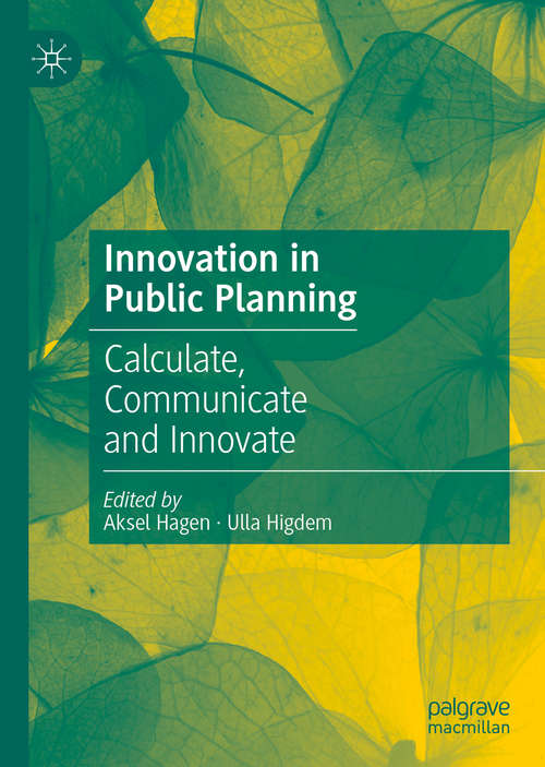 Book cover of Innovation in Public Planning: Calculate, Communicate and Innovate (1st ed. 2020)