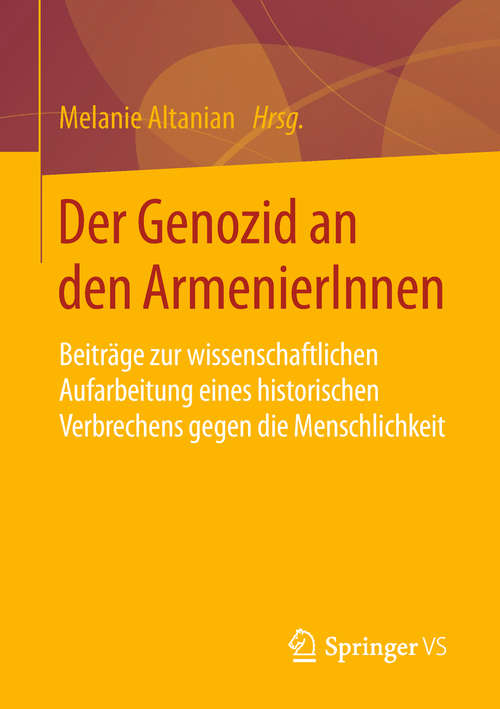 Book cover of Der Genozid an den ArmenierInnen: Beiträge zur wissenschaftlichen Aufarbeitung eines historischen Verbrechens gegen die Menschlichkeit