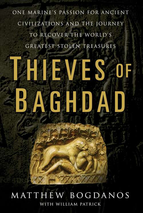 Book cover of Thieves of Baghdad: One Marine's Passion to Recover the World's Greatest Stolen Treasures