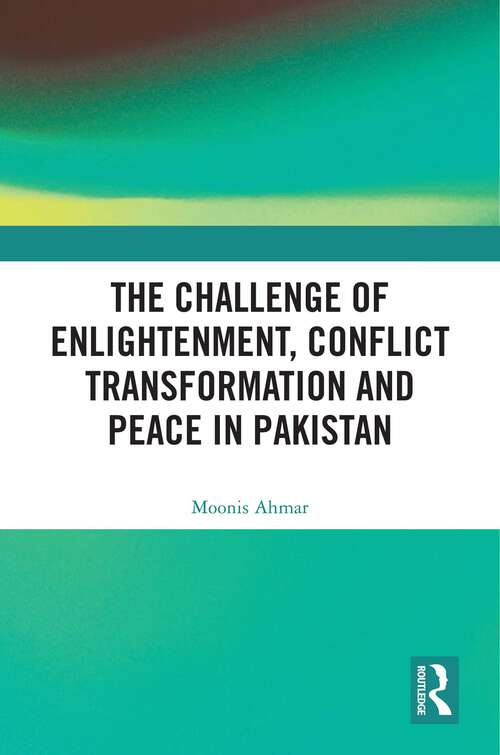 Book cover of The Challenge of Enlightenment, Conflict Transformation and Peace in Pakistan