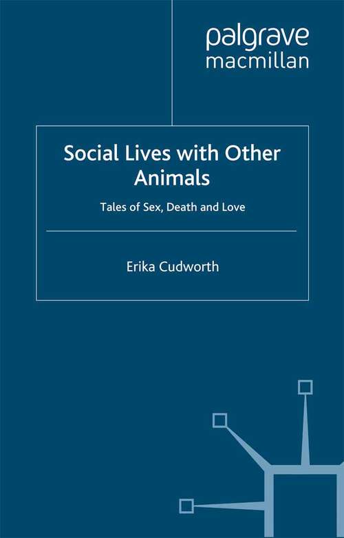Book cover of Social Lives with Other Animals: Tales of Sex, Death and Love (2011)