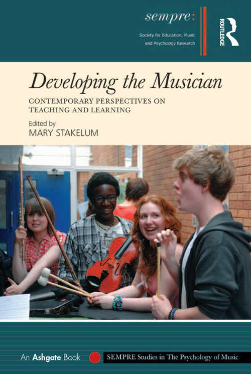 Book cover of Developing the Musician: Contemporary Perspectives on Teaching and Learning (SEMPRE Studies in The Psychology of Music)