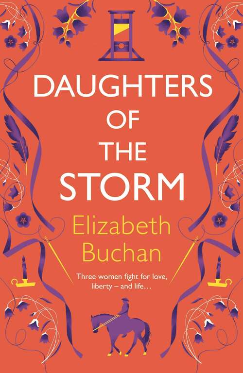 Book cover of Daughters of the Storm: A sweeping tale of freedom and betrayal, love and death, set in revolutionary France (Main)