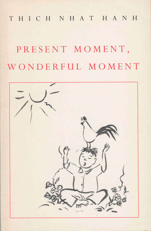 Book cover of Present Moment, Wonderful Moment: Mindfulness Verses For Daily Living (Buddhism Ser.)