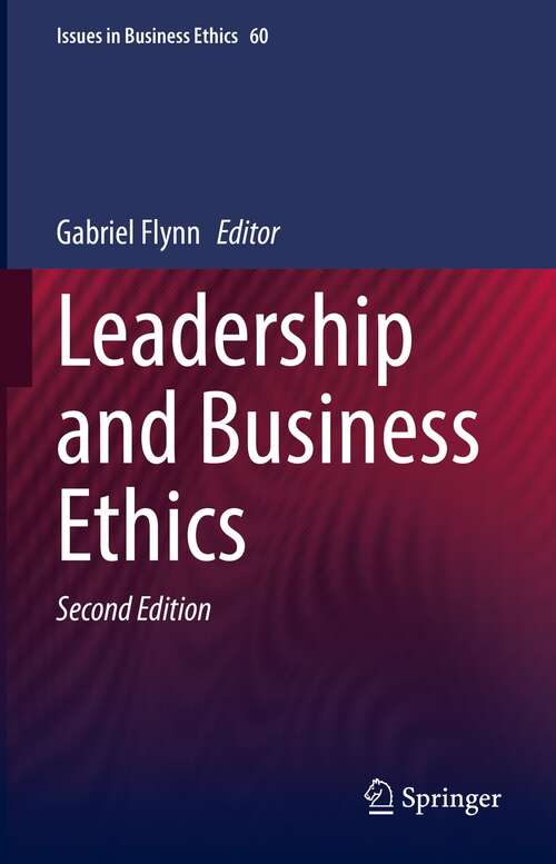 Book cover of Leadership and Business Ethics (2nd ed. 2022) (Issues in Business Ethics #60)