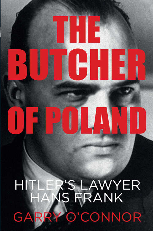 Book cover of The Butcher of Poland: Hitler's Lawyer Hans Frank