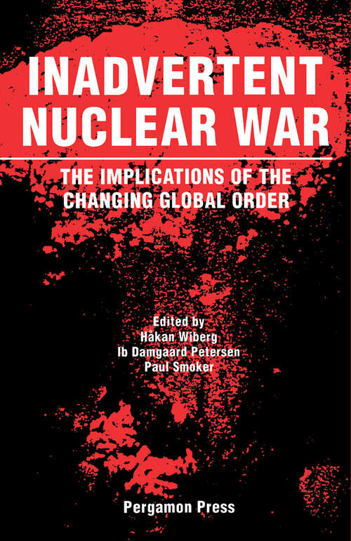 Book cover of Inadvertent Nuclear War: The Implications of the Changing Global Order
