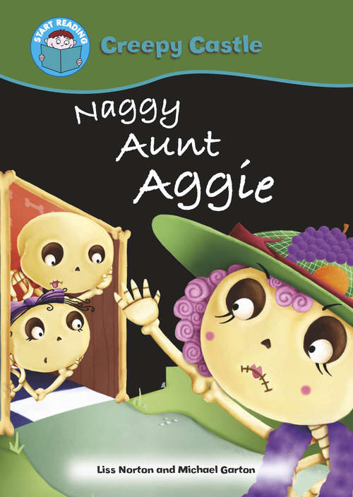 Book cover of Naggy Aunt Aggie: Creepy Castle: Naggy Aunt Aggie (Start Reading: Superfrog)