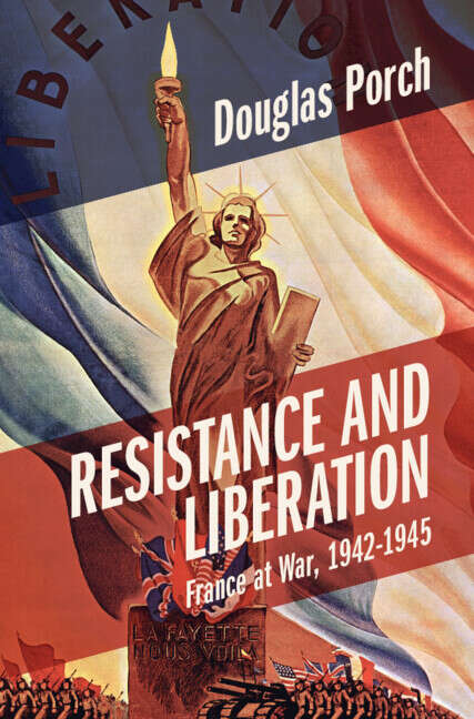 Book cover of Resistance and Liberation: France at War, 1942-1945 (Armies of the Second World War)