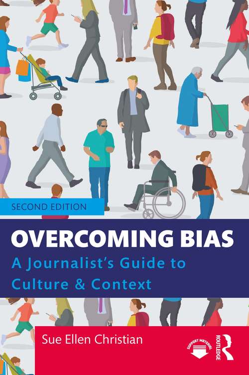 Book cover of Overcoming Bias: A Journalist's Guide to Culture & Context (2)