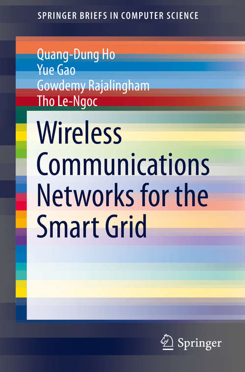 Book cover of Wireless Communications Networks for the Smart Grid (2014) (SpringerBriefs in Computer Science)