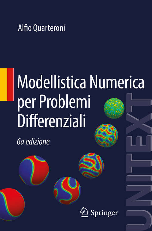 Book cover of Modellistica Numerica per Problemi Differenziali (6a ed. 2016) (UNITEXT #97)