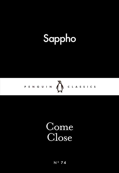 Book cover of Come Close (Penguin Little Black Classics)