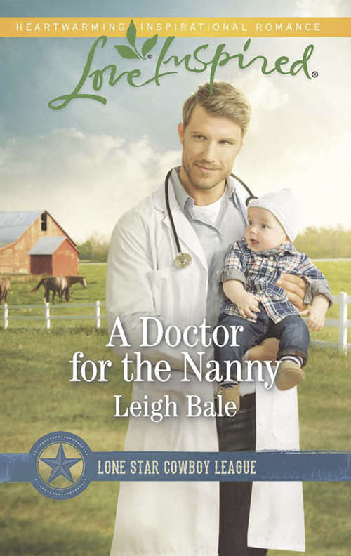 Book cover of A Doctor For The Nanny: A Doctor For The Nanny The Christmas Family Her Christmas Hero (ePub edition) (Lone Star Cowboy League #2)