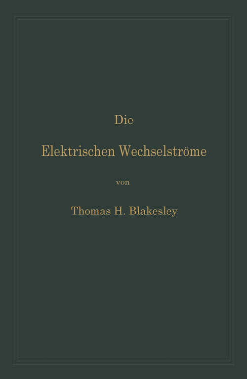 Book cover of Die Elektrischen Wechselströme: Zum Gebrauche für Ingenieure und Studierende (1891)