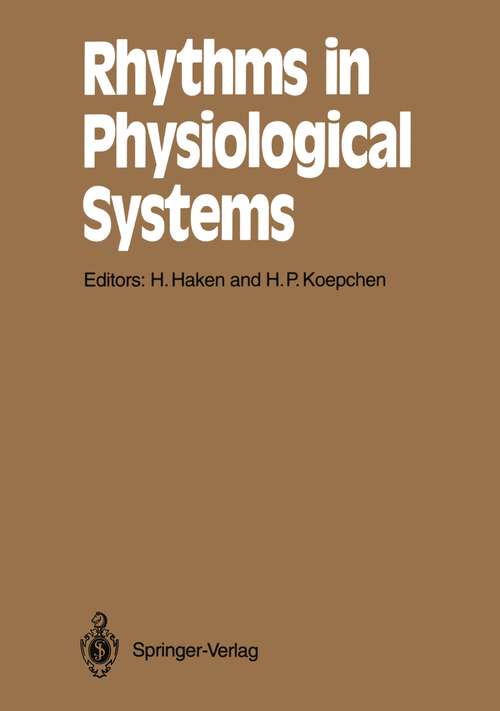 Book cover of Rhythms in Physiological Systems: Proceedings of the International Symposium at Schloß Elmau, Bavaria, October 22–25, 1990 (1991) (Springer Series in Synergetics #55)