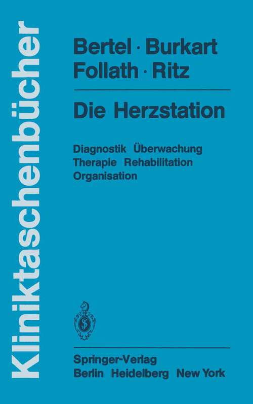 Book cover of Die Herzstation: Diagnostik, Überwachung, Therapie, Rehabilitation, Organisation (1983) (Kliniktaschenbücher)