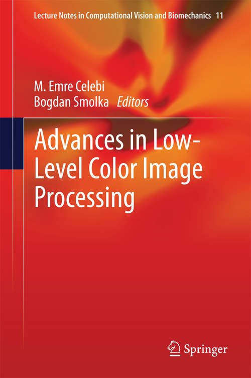 Book cover of Advances in Low-Level Color Image Processing (2014) (Lecture Notes in Computational Vision and Biomechanics #11)